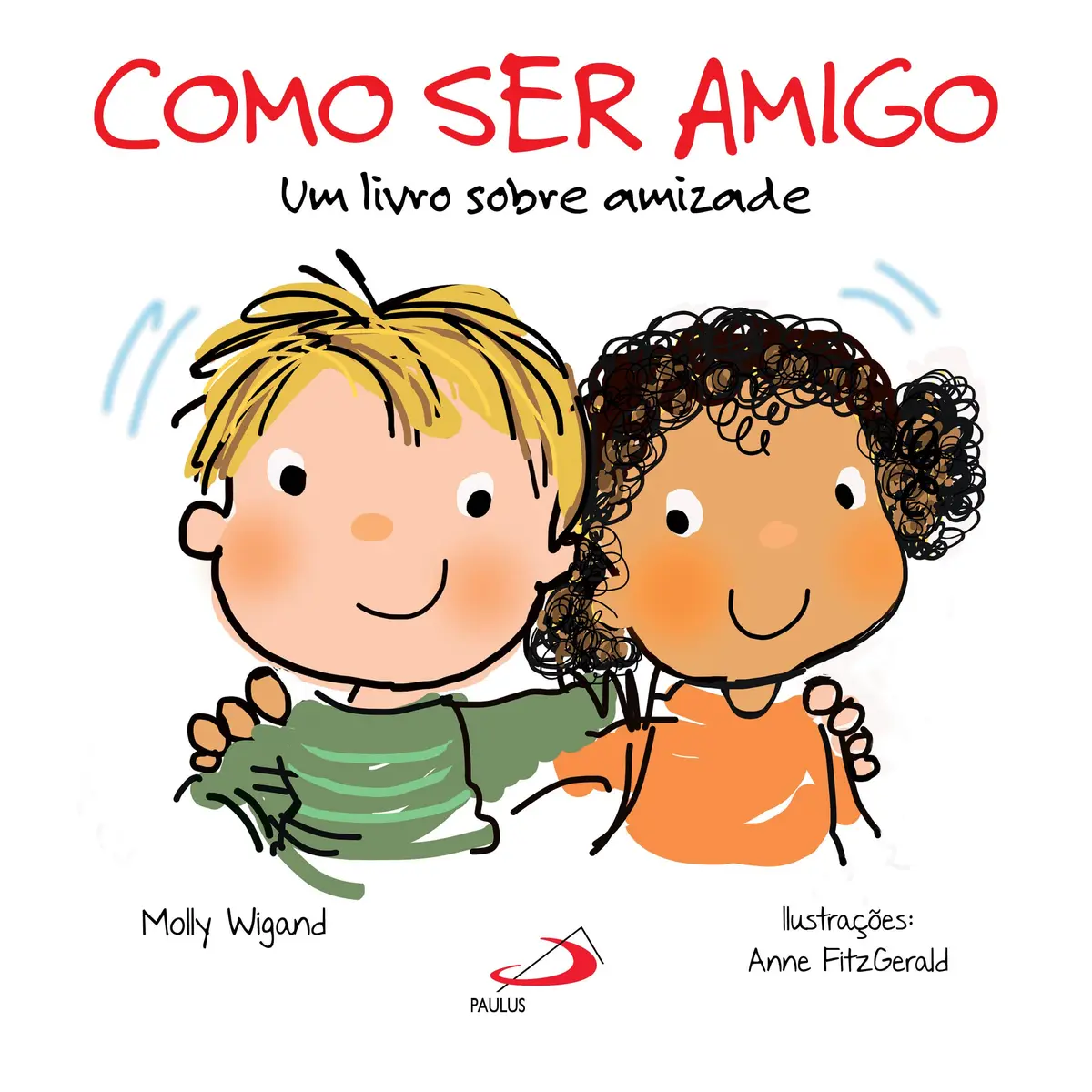 Como ser amigo: um livro sobre amizade - 1
