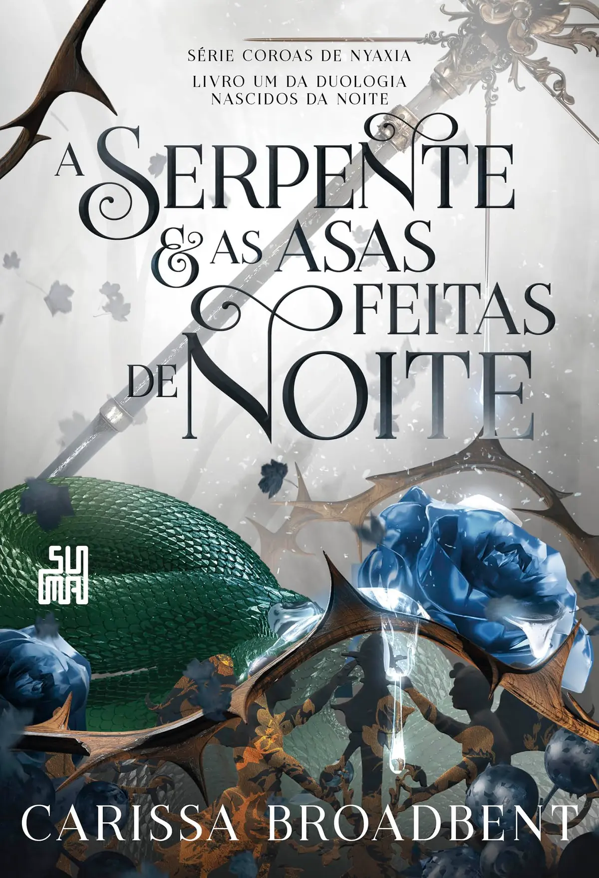 A serpente e as asas feitas de noite: Livro 1 da duologia Nascidos da Noite