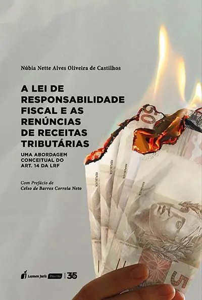 Lei de Responsabilidade Fiscal e as Renúncias de Receitas Tributárias, A - 2024