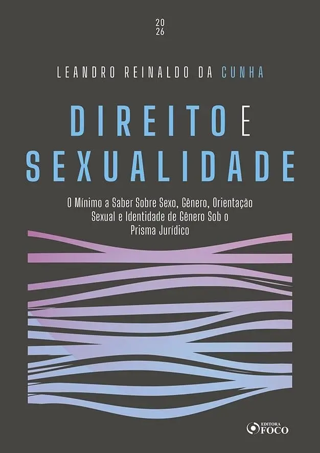 Direito e Sexualidade - 1ª Ed - 2026: O Mínimo a Saber sobre Sexo, Gênero, Orientação Sexual e Identidade de Gênero sob o Prisma Jurídico