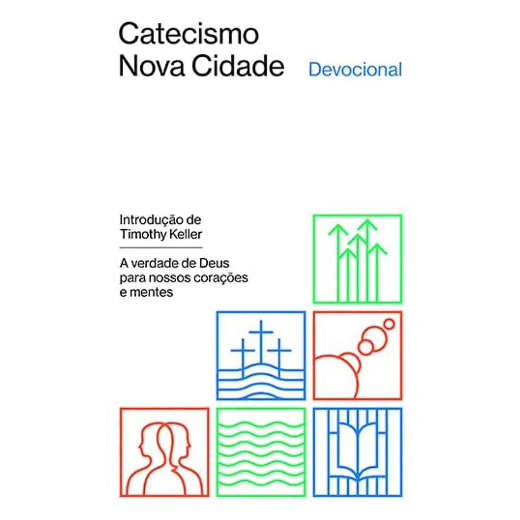Devocional do Catecismo Nova Cidade: A verdade de Deus para nossos corações e mentes