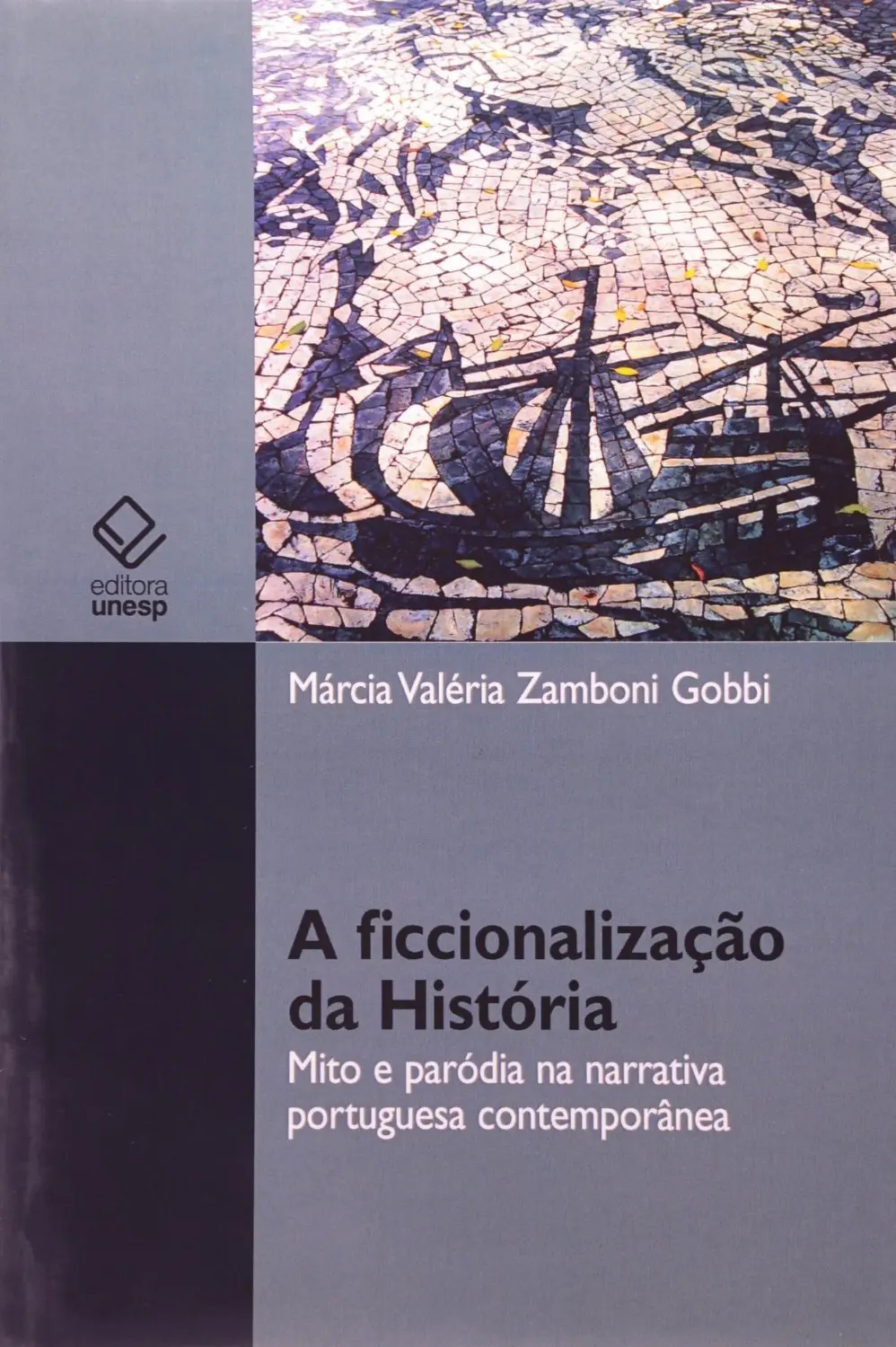 A ficcionalização da História: Mito e paródia na narrativa portuguesa contemporânea