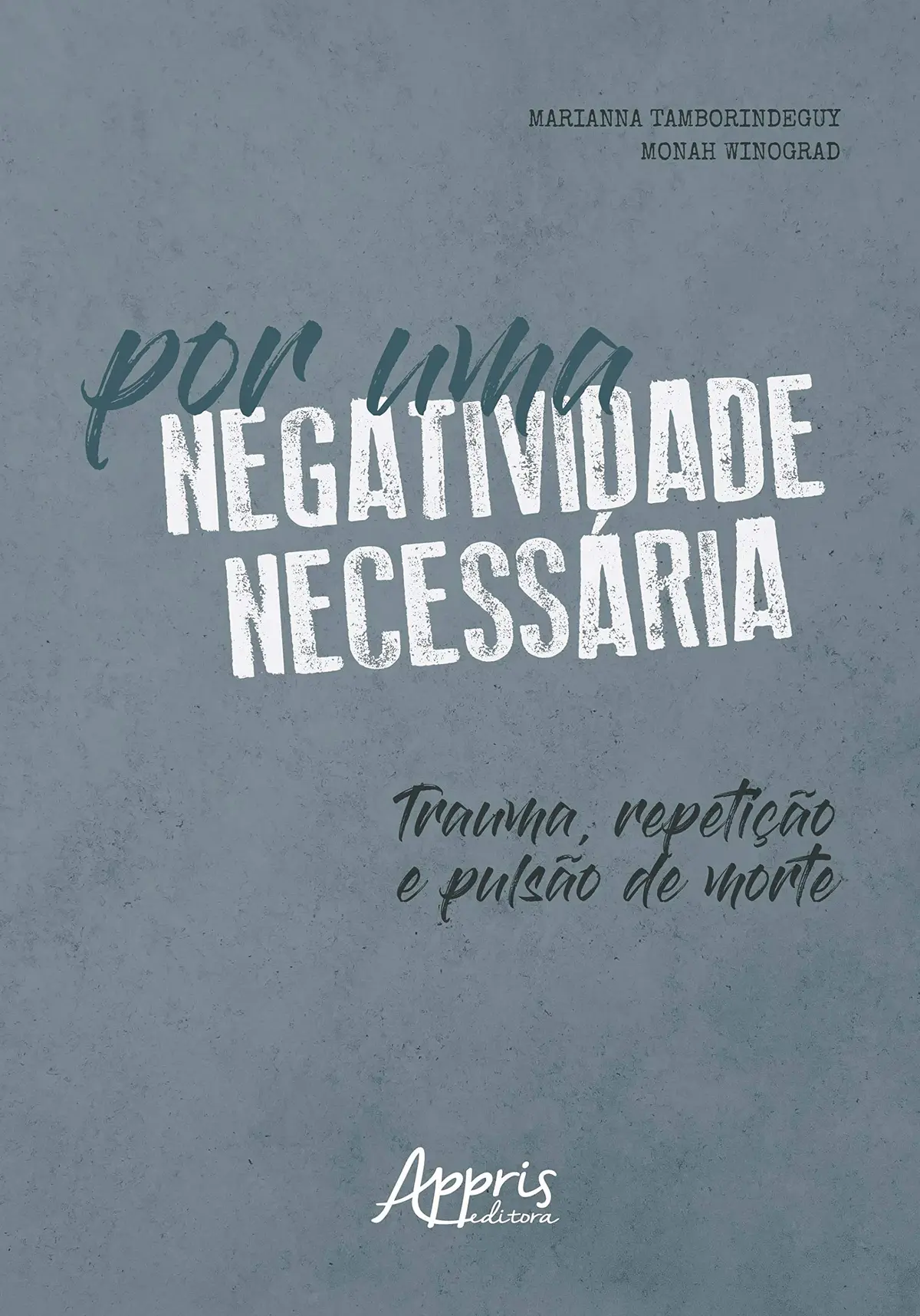 Por uma negatividade necessária: trauma, repetição e pulsão de morte