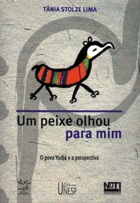 Um peixe olhou para mim: O povo Yudjá e a perspectiva