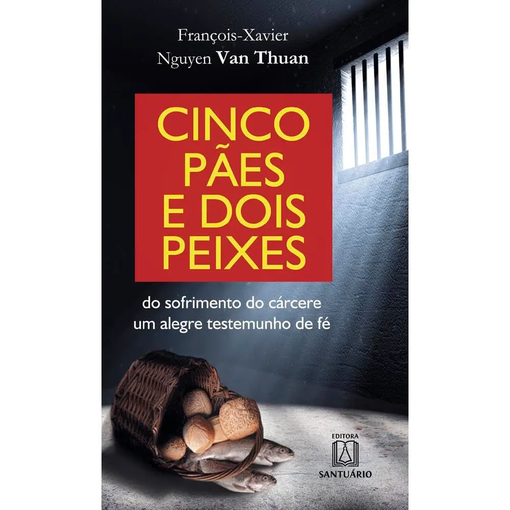 Cinco Paes e Dois Peixes: do Sofrimento do Cárcere um Alegre Testemunho de fé