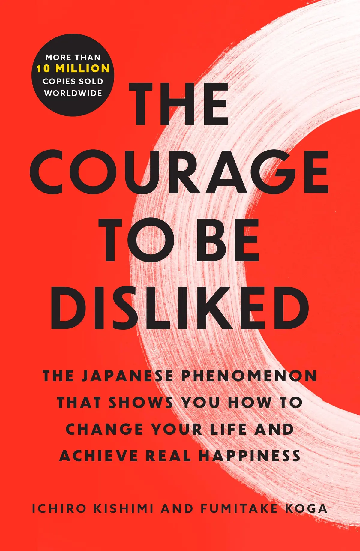 The Courage to Be Disliked: The Japanese Phenomenon That Shows You How to Change Your Life and Achieve Real Happiness - 1