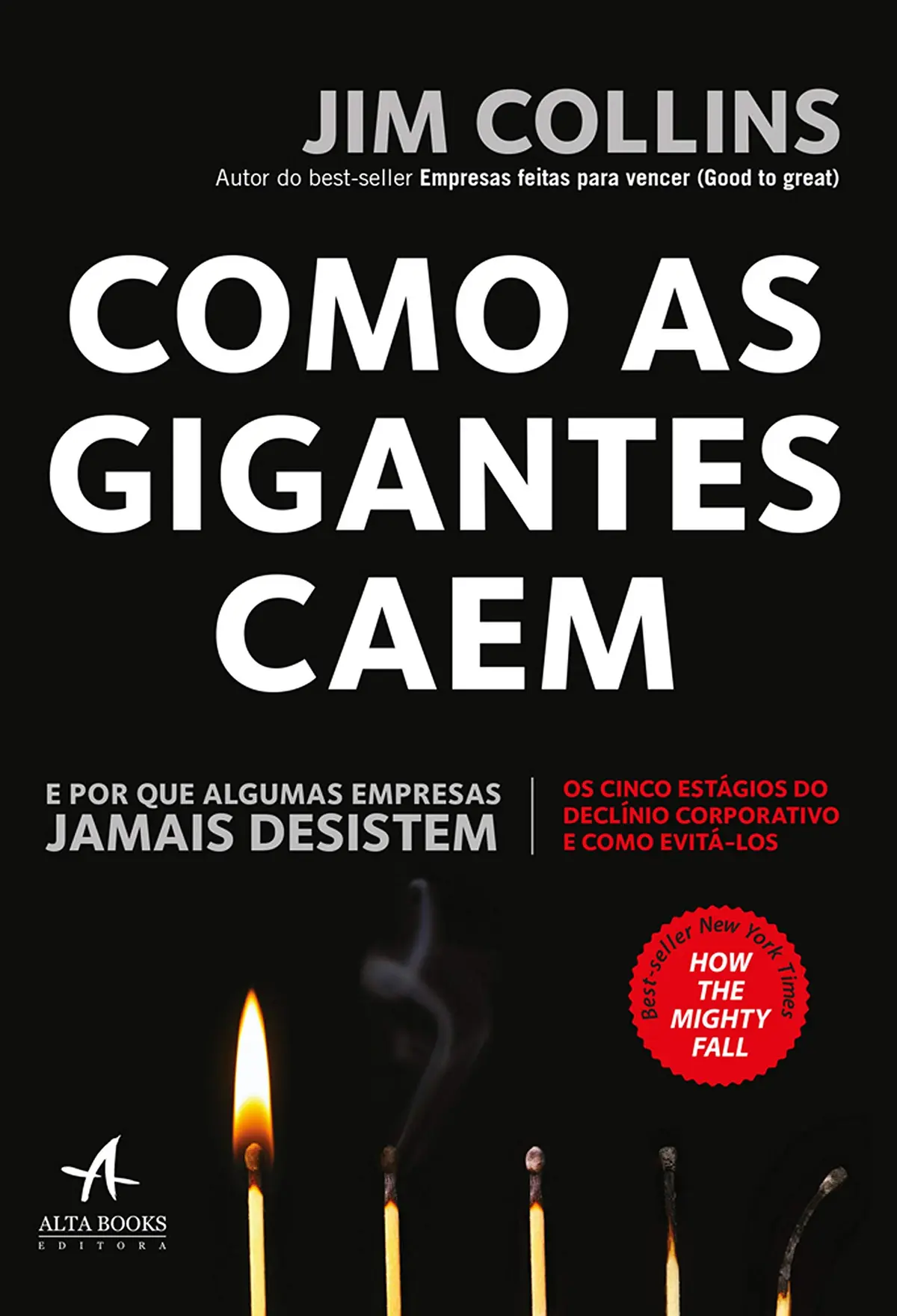 Como as gigantes caem: e por que algumas empresas jamais desistem - 1