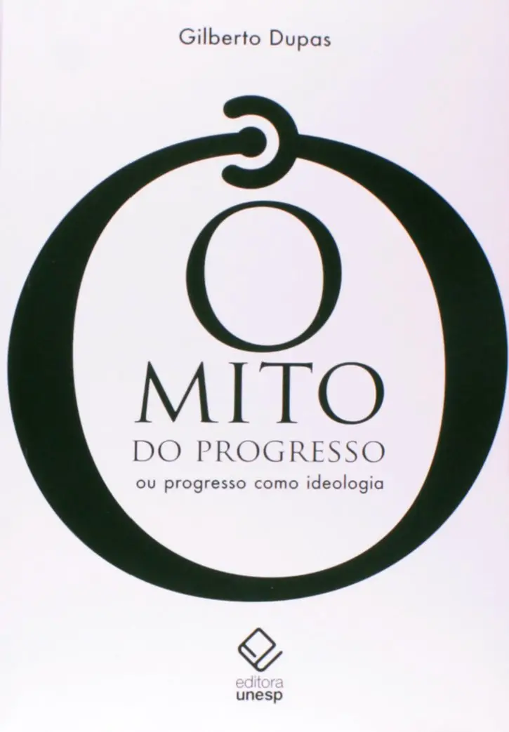 O mito do progresso - 2ª edição: Ou progresso como ideologia