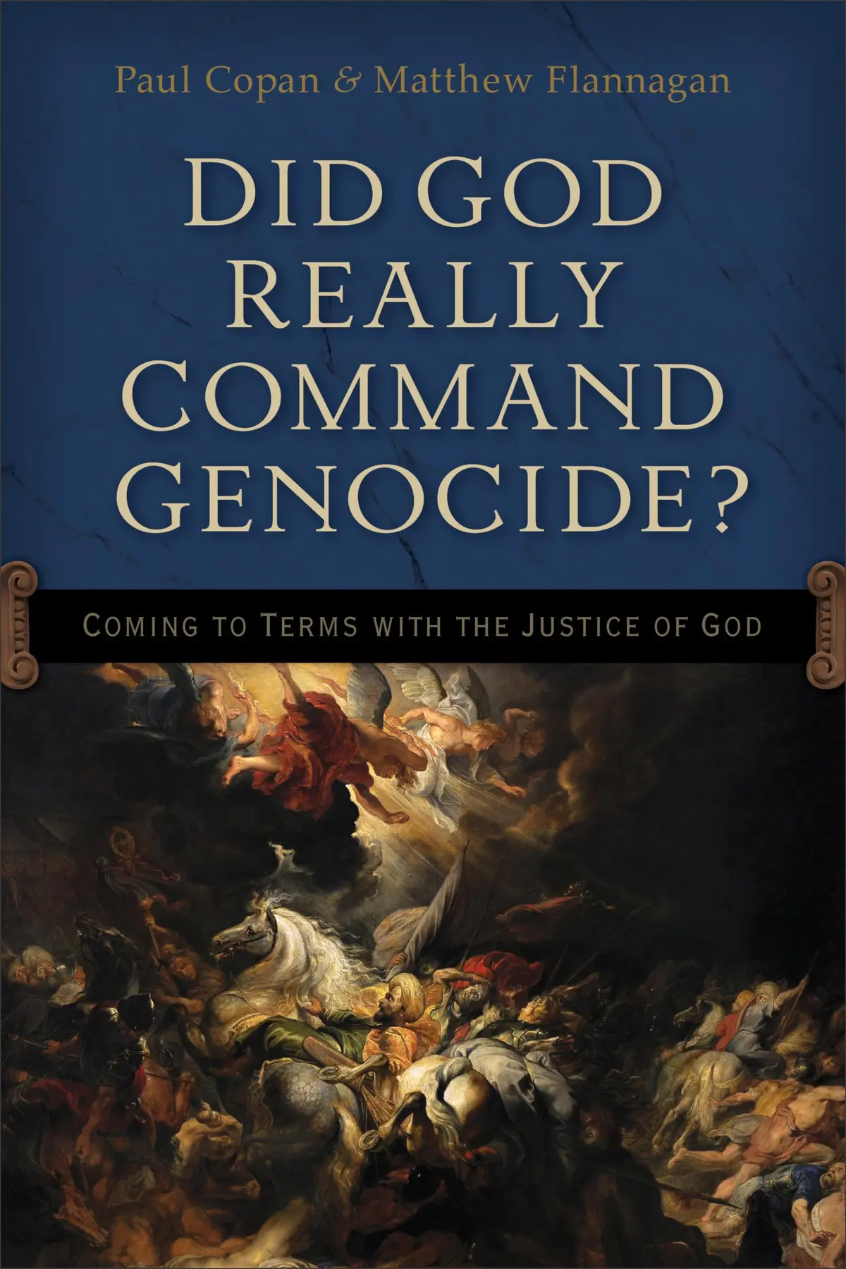 Did God Really Command Genocide?: Coming to Terms with the Justice of God - 1