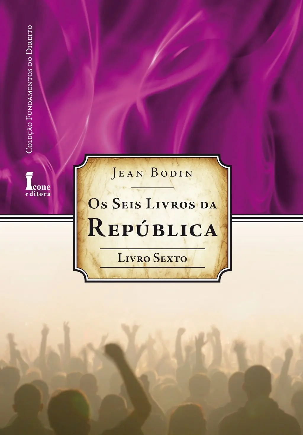 Os seis livros da república-livro sexto (fundamentos do direito) - 1