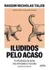 Iludidos pelo Acaso: Sorte nos Mercados e na Vida - 1