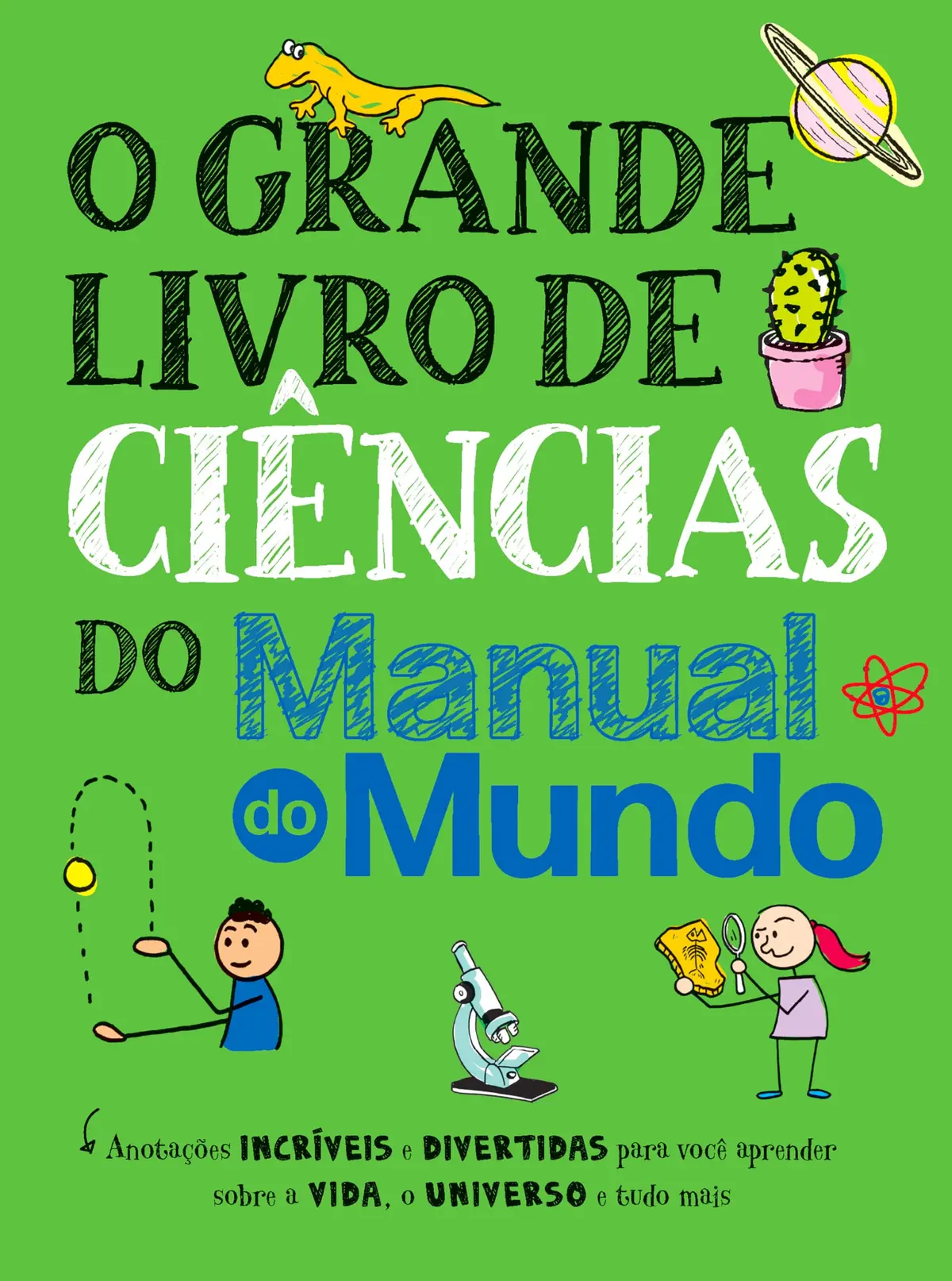 O grande livro de ciências do Manual do Mundo: Anotações incríveis e divertidas para você aprender sobre a vida, o universo e tudo mais