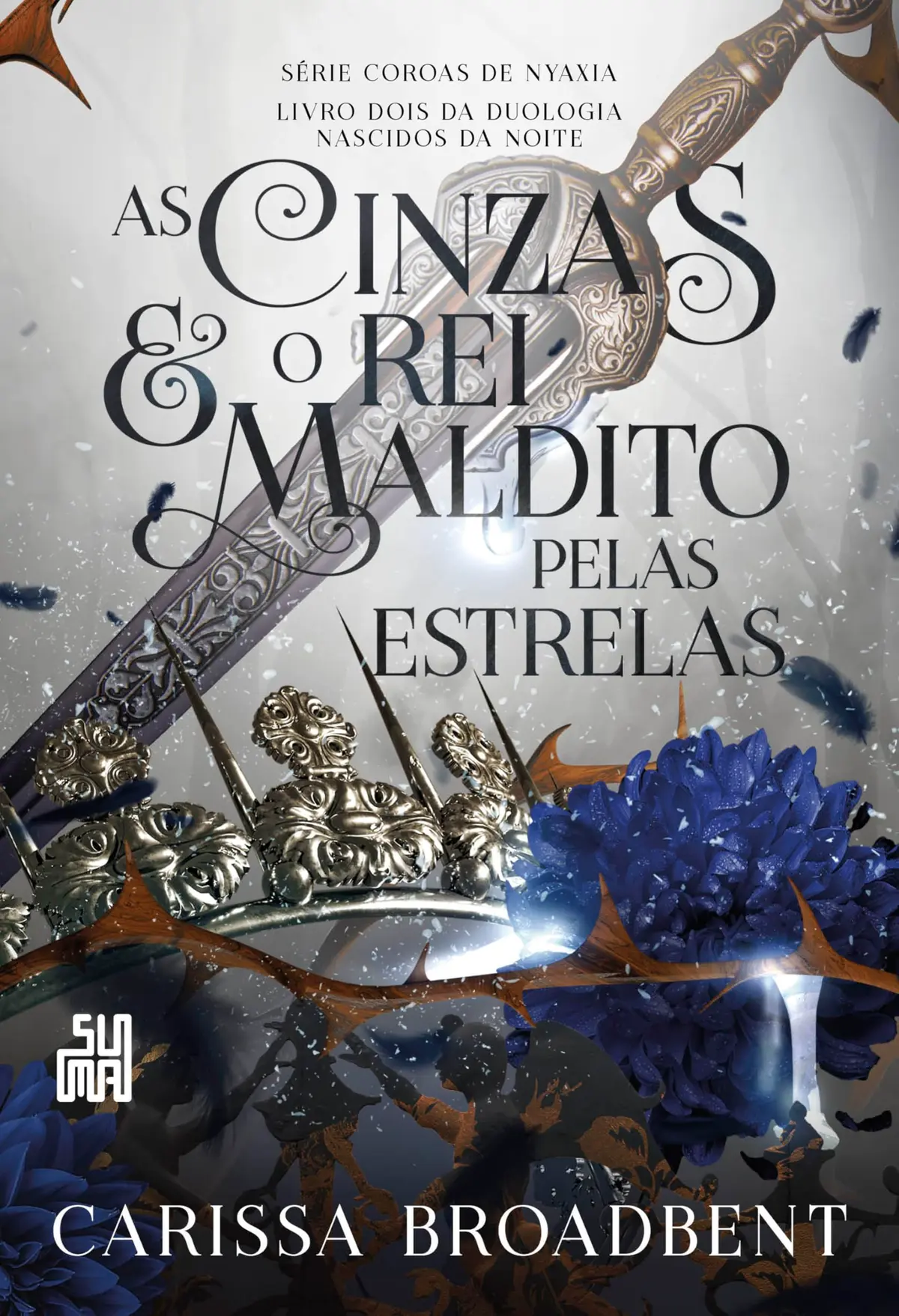 As cinzas e o rei maldito pelas estrelas: Livro 2 da duologia Nascidos da Noite