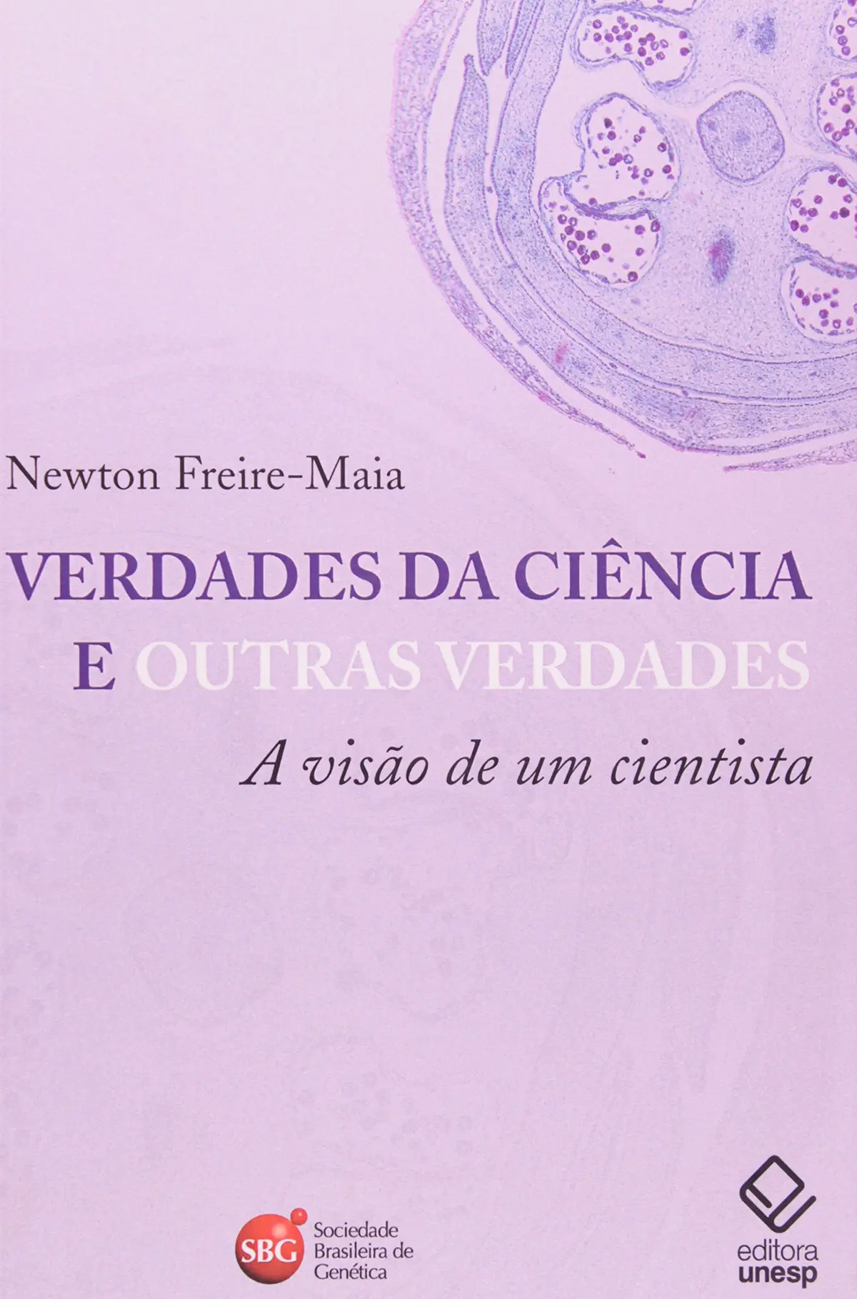 Verdades da ciência e outras verdades: A visão de um cientista - 1