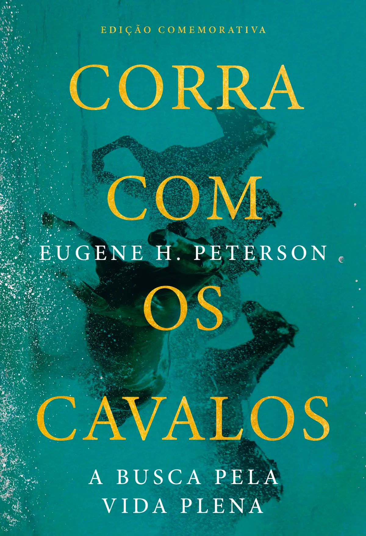 Corra com os cavalos: A busca pela vida plena - 1
