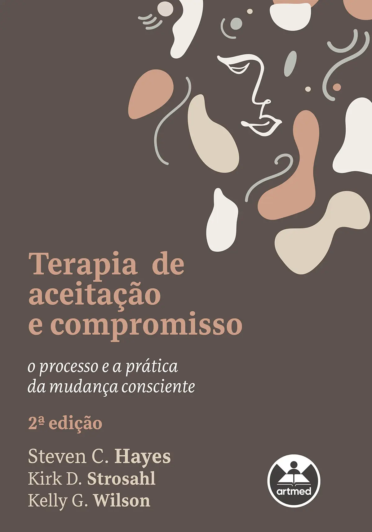 Terapia de Aceitação e Compromisso: O Processo e a Prática da Mudança Consciente - 1