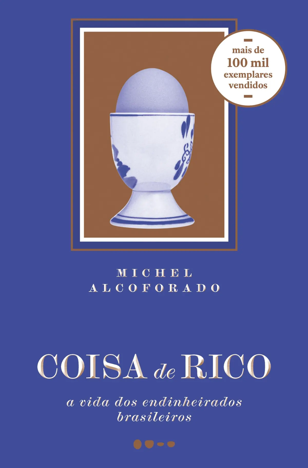 Coisa de rico: A vida dos endinheirados brasileiros - 1