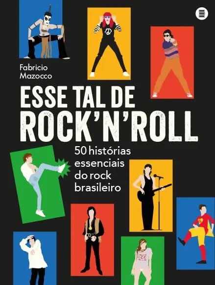 Esse tal de rock’n’roll: 50 histórias essenciais do rock brasileiro - 1