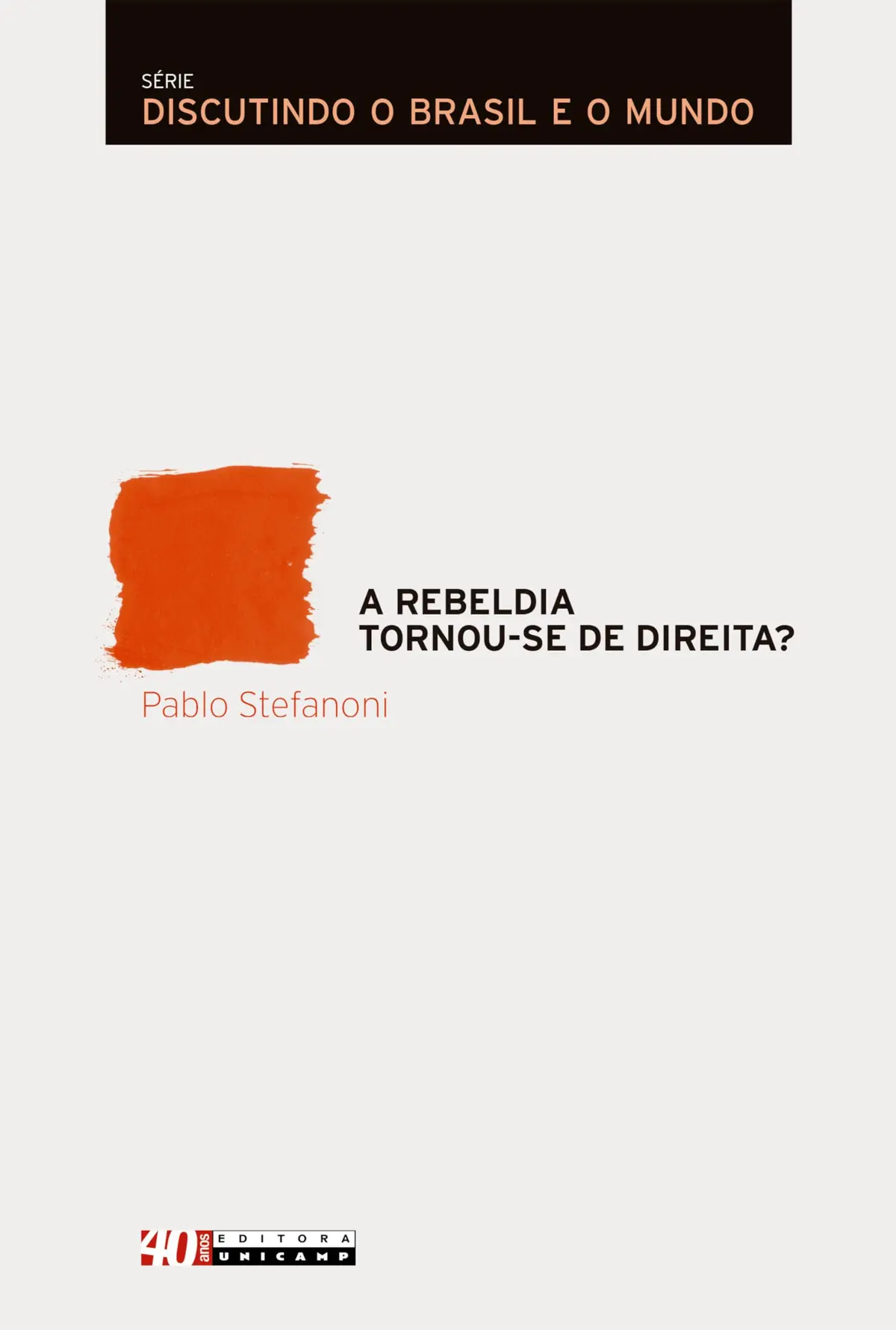A rebeldia tornou-se de direita? Como o antiprogressismo e a anticorreção política estão construindo um novo sentido comum (e por que a esquerda deveria levá-los a sério)