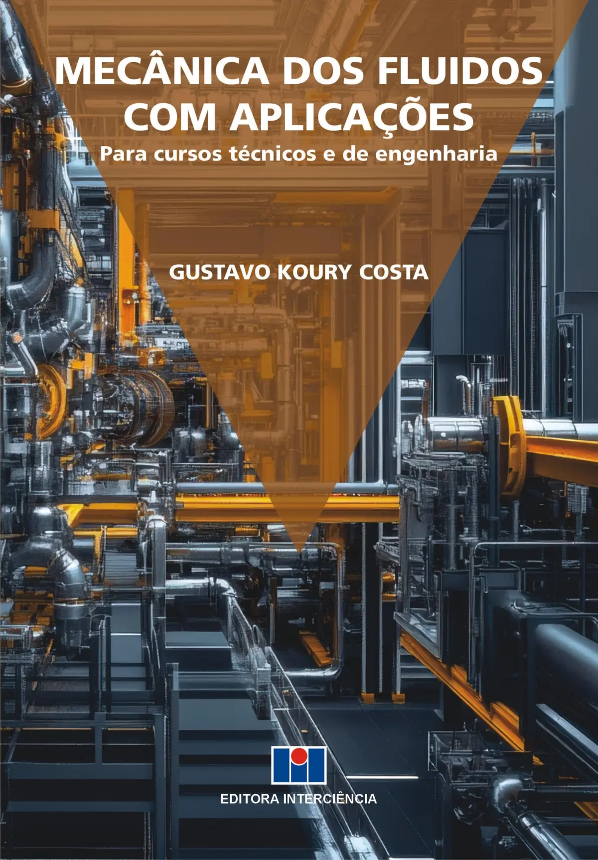 Mecânica dos Fluidos com Aplicações: Para cursos técnicos e de engenharia - 1