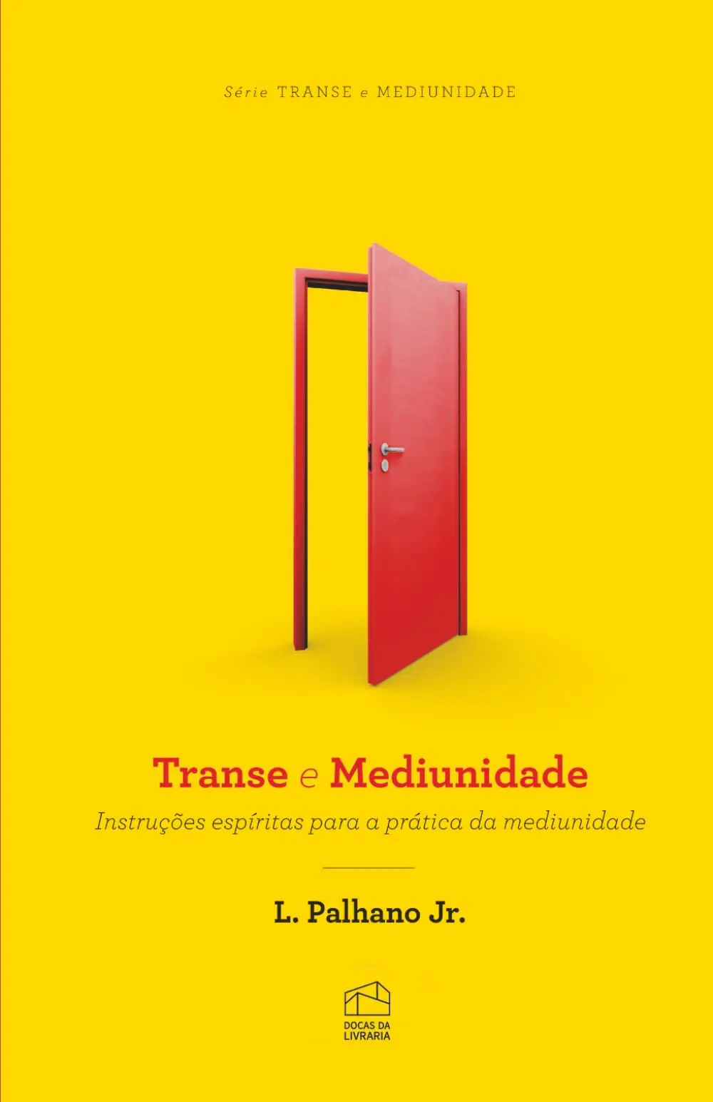 Transe e Mediunidade: Instruções espíritas para a prática da mediunidade: 1 - 1