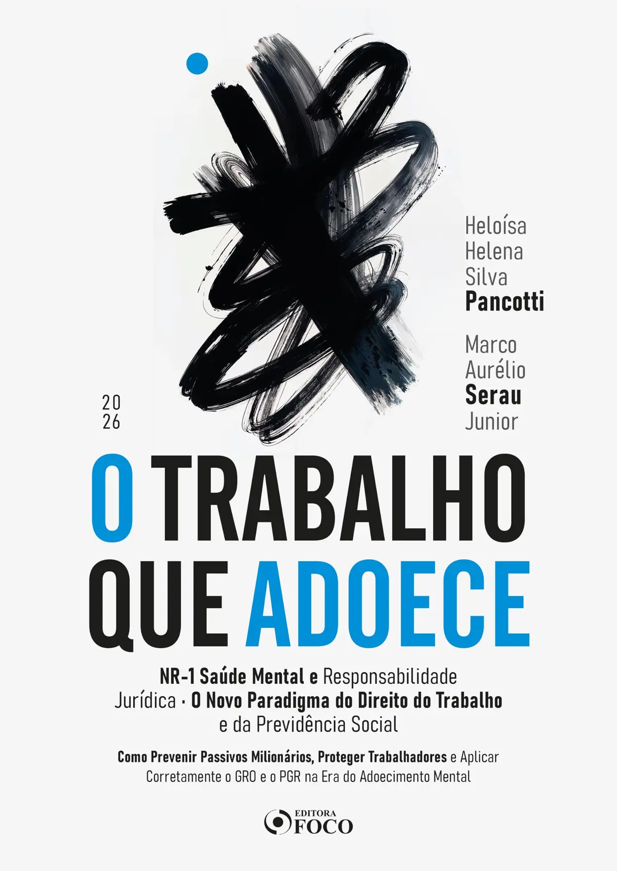 O Trabalho que Adoece - NR-1 Saúde Mental e Responsabilidade Jurídica - 1ª Ed - 2026: O Novo Paradigma do Direito do Trabalho e da Previdência Social