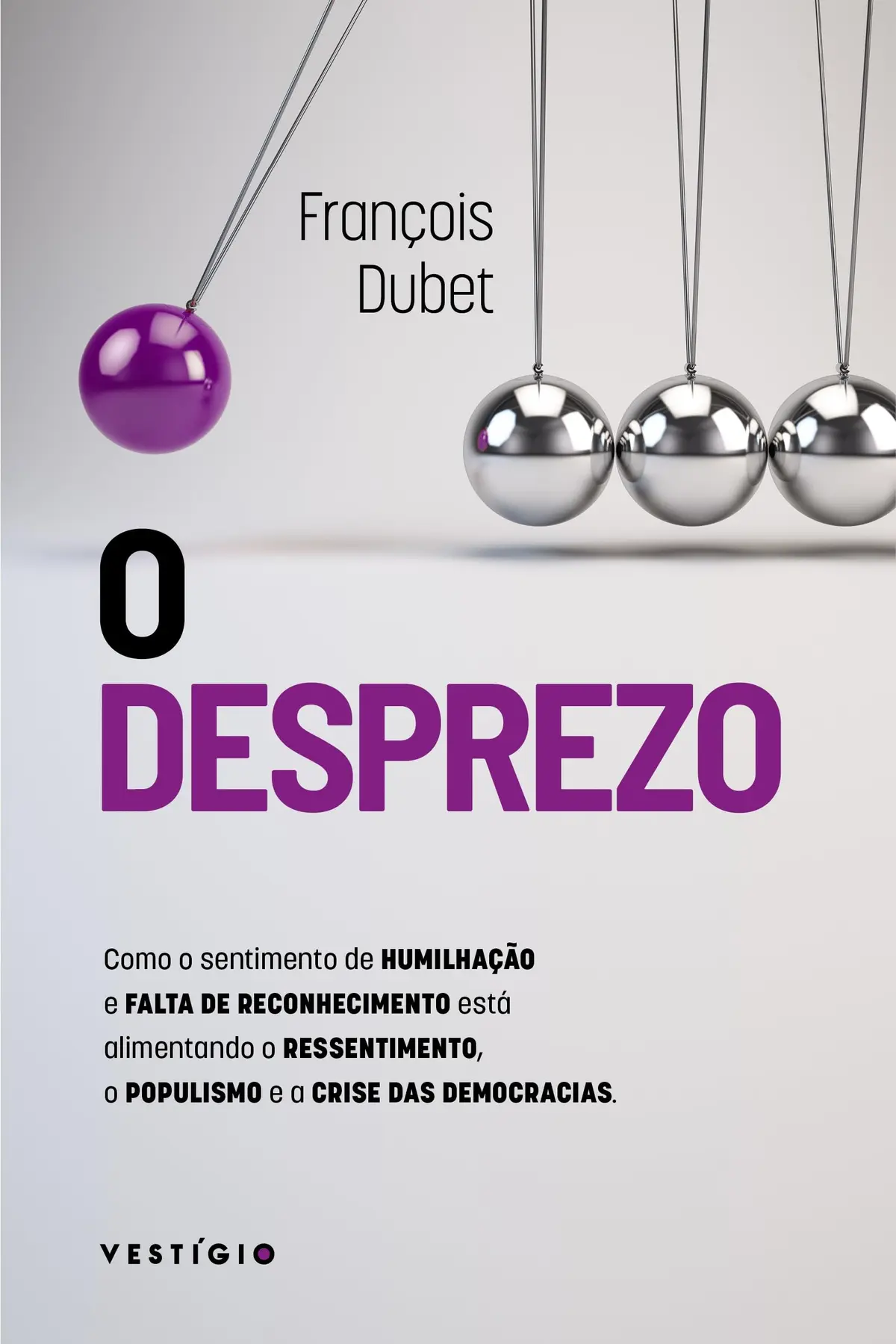 O desprezo: Como o sentimento de humilhação e falta de reconhecimento está alimentando o ressentimento, o populismo e a crise das democracias - 1