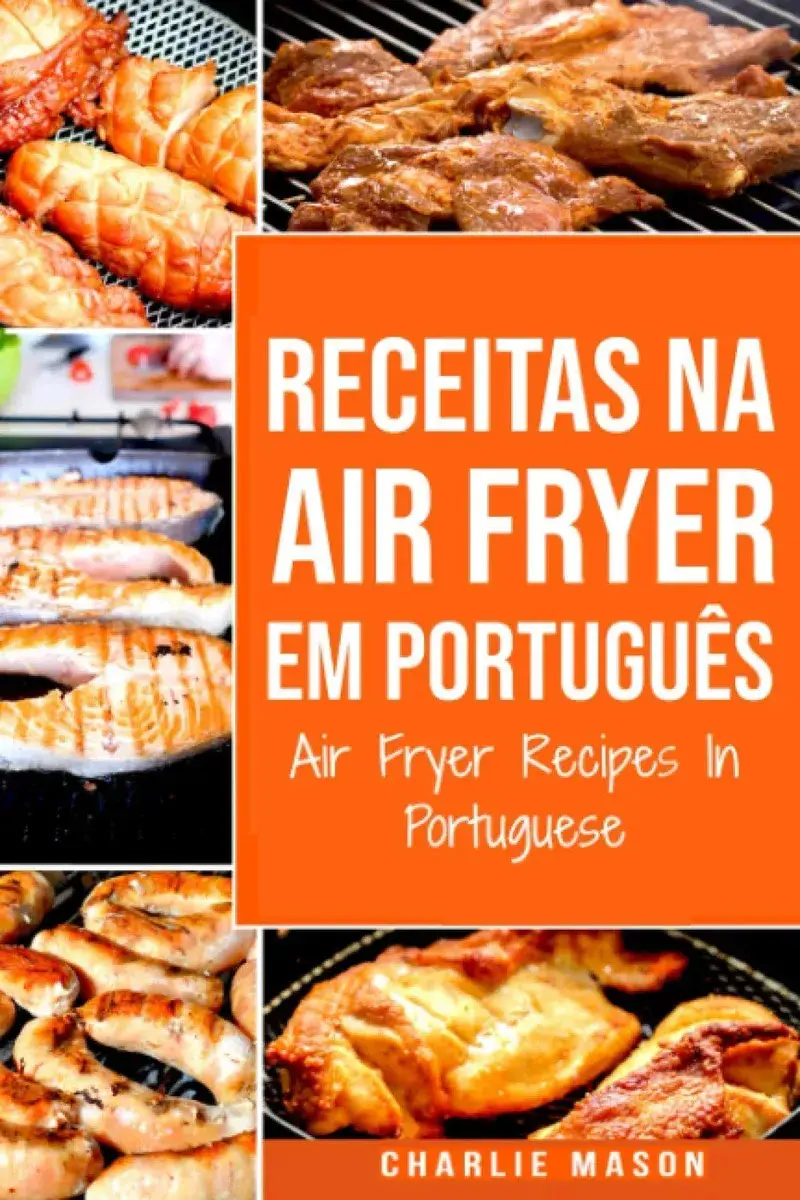 Receitas Na Air Fryer Em Português/ Air Fryer Re - Português