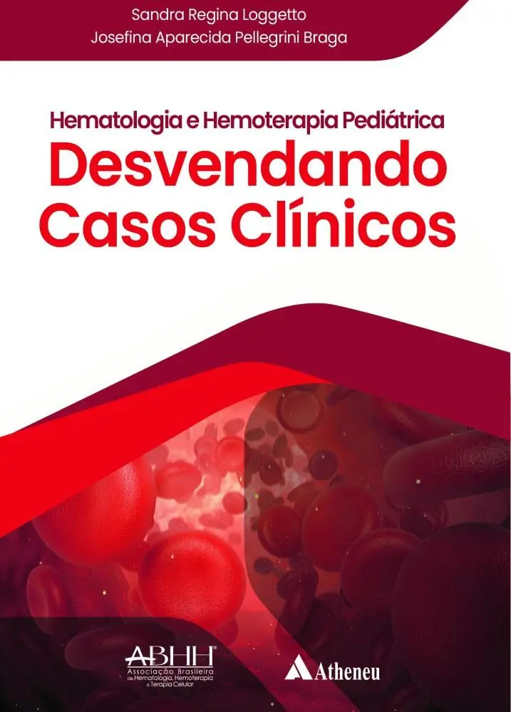 Hematologia e hemoterapia pediátrica - Desvendando casos clínicos - 1