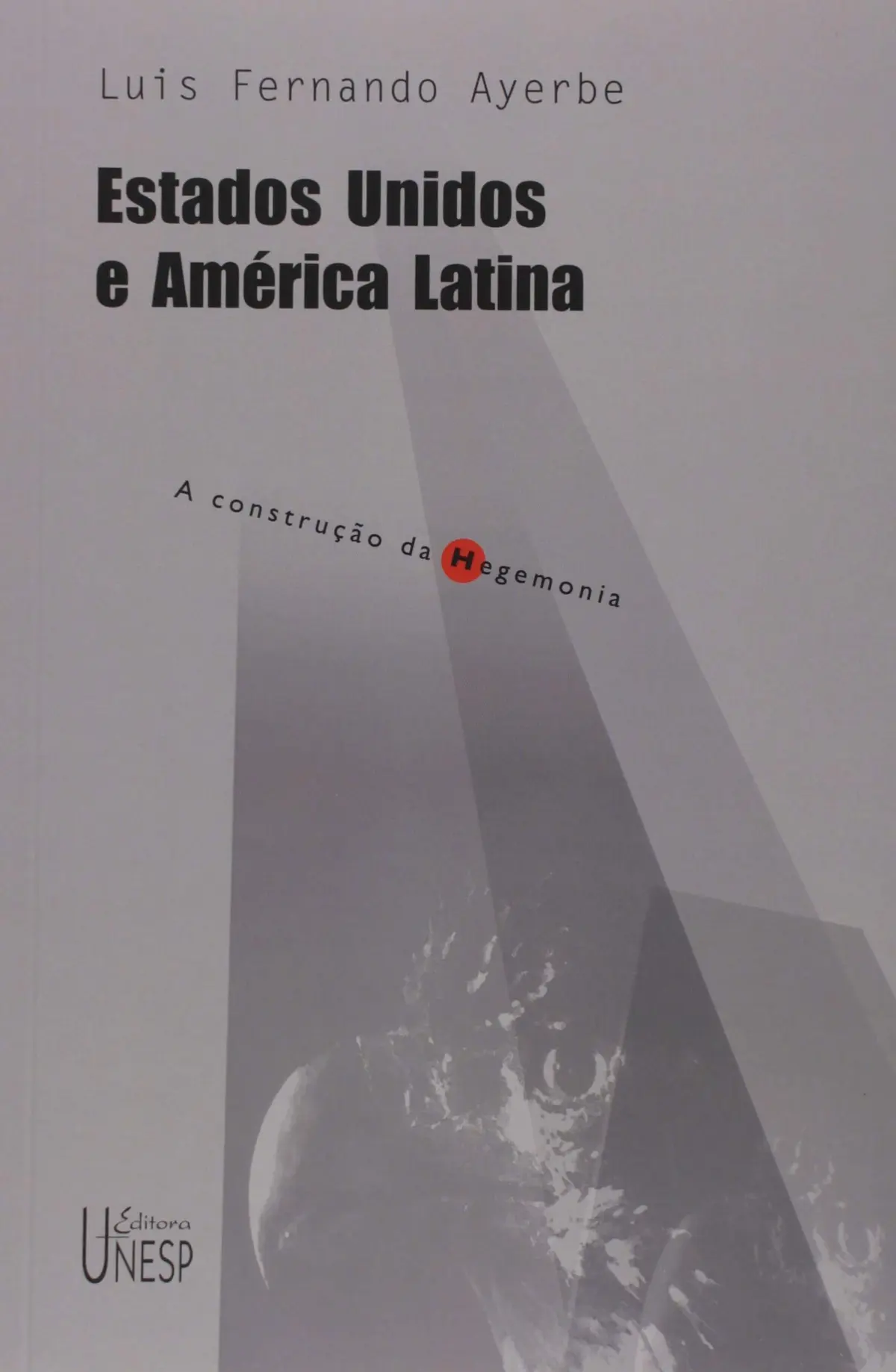 Estados Unidos e América Latina: A construção da hegemonia