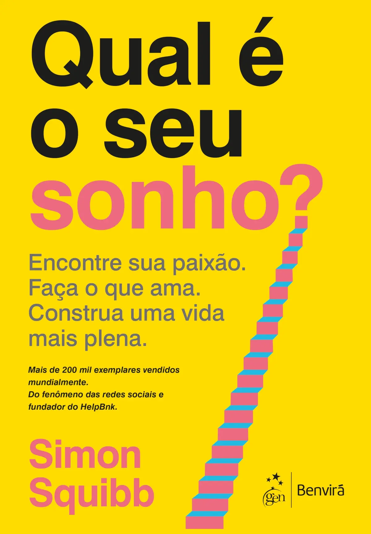 Qual é o seu sonho?: Encontre sua paixão. Faça o que ama. Construa uma vida mais plena - 1