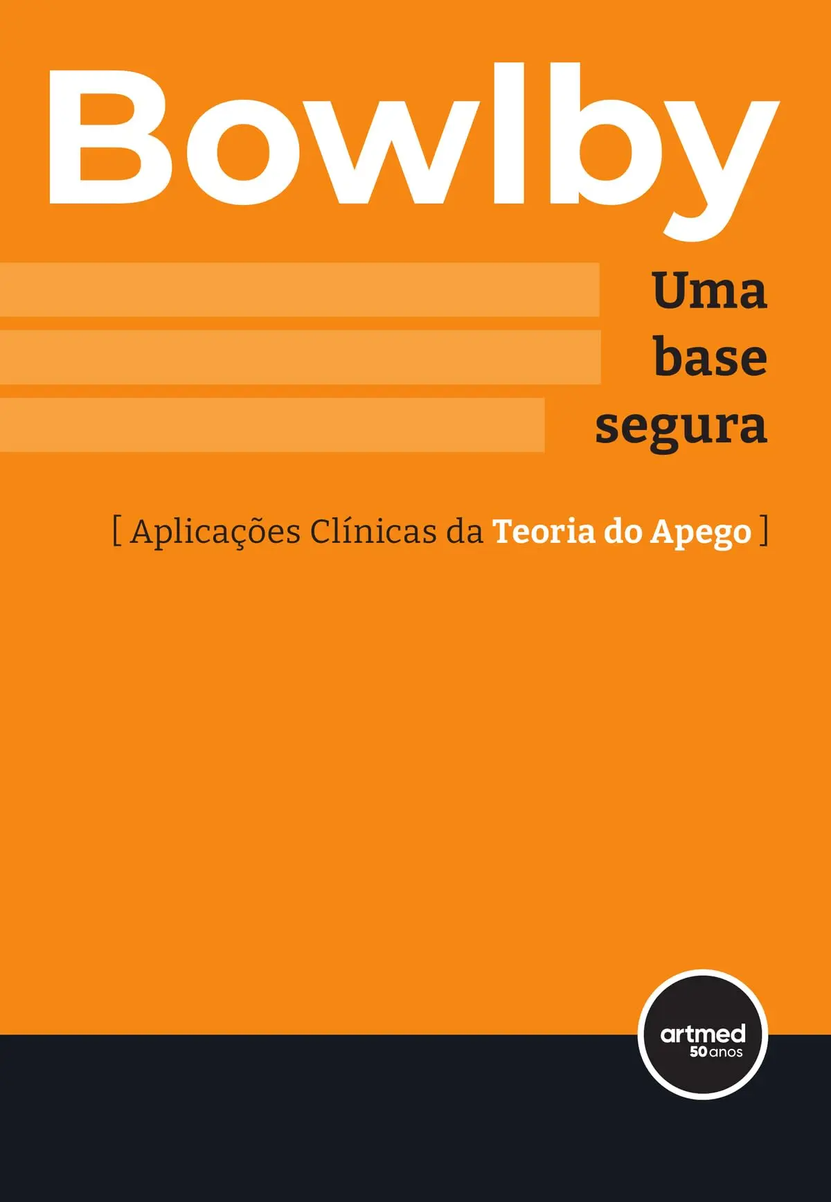 Uma Base Segura: Aplicações Clínicas da Teoria do Apego