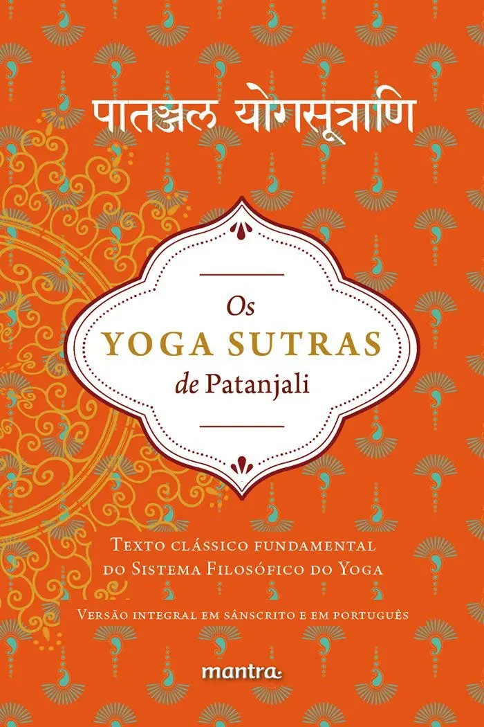 Os Yoga Sutras de Patanjali: Texto clássico fundamental do sistema filosófico do Yoga, Volume 1 - 1