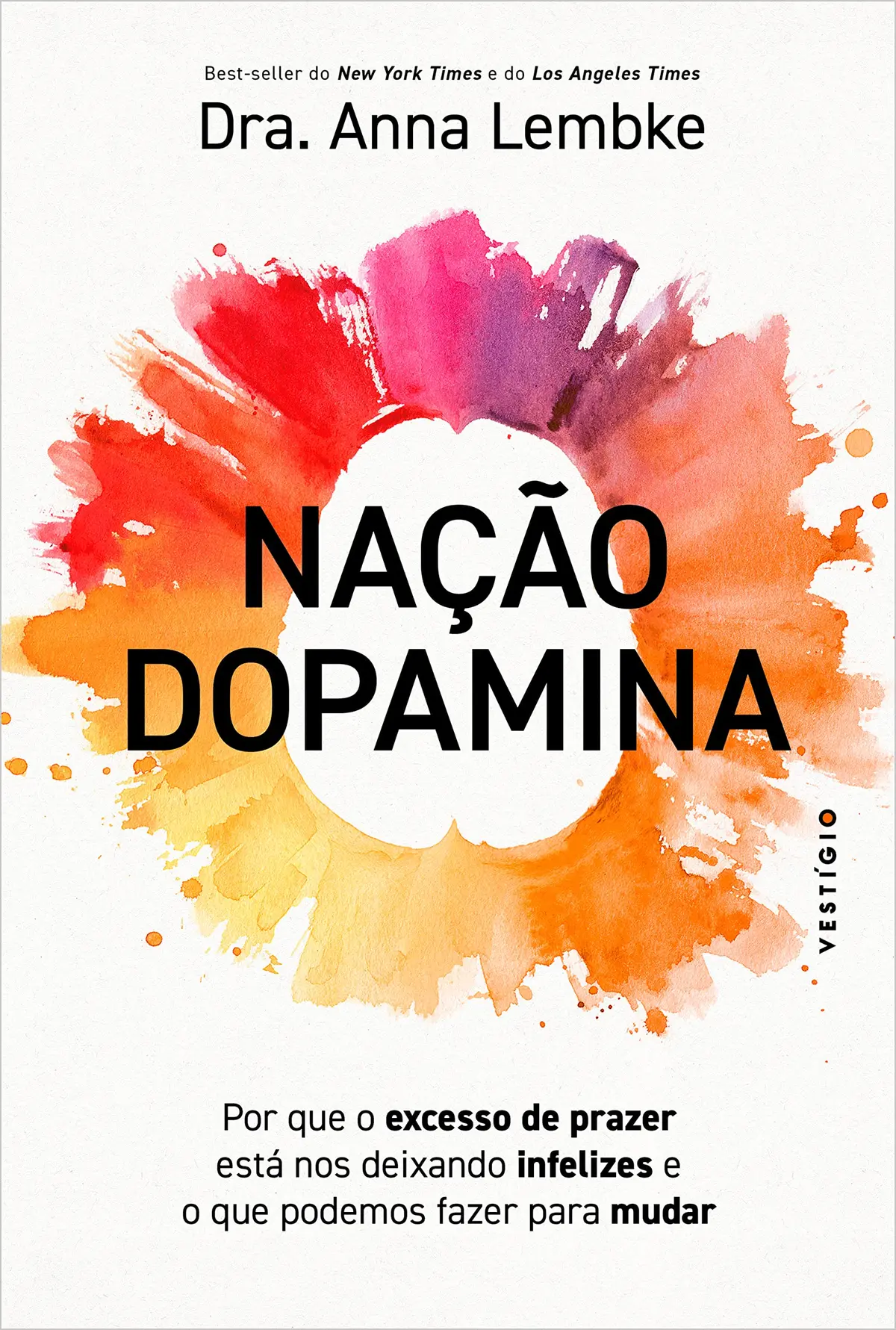 Nação dopamina: Por que o excesso de prazer está nos deixando infelizes e o que podemos fazer para mudar (leia também Nação tarja preta)
