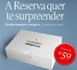 Produtos Supresa Reserva a partir de R$ 59 - 1
