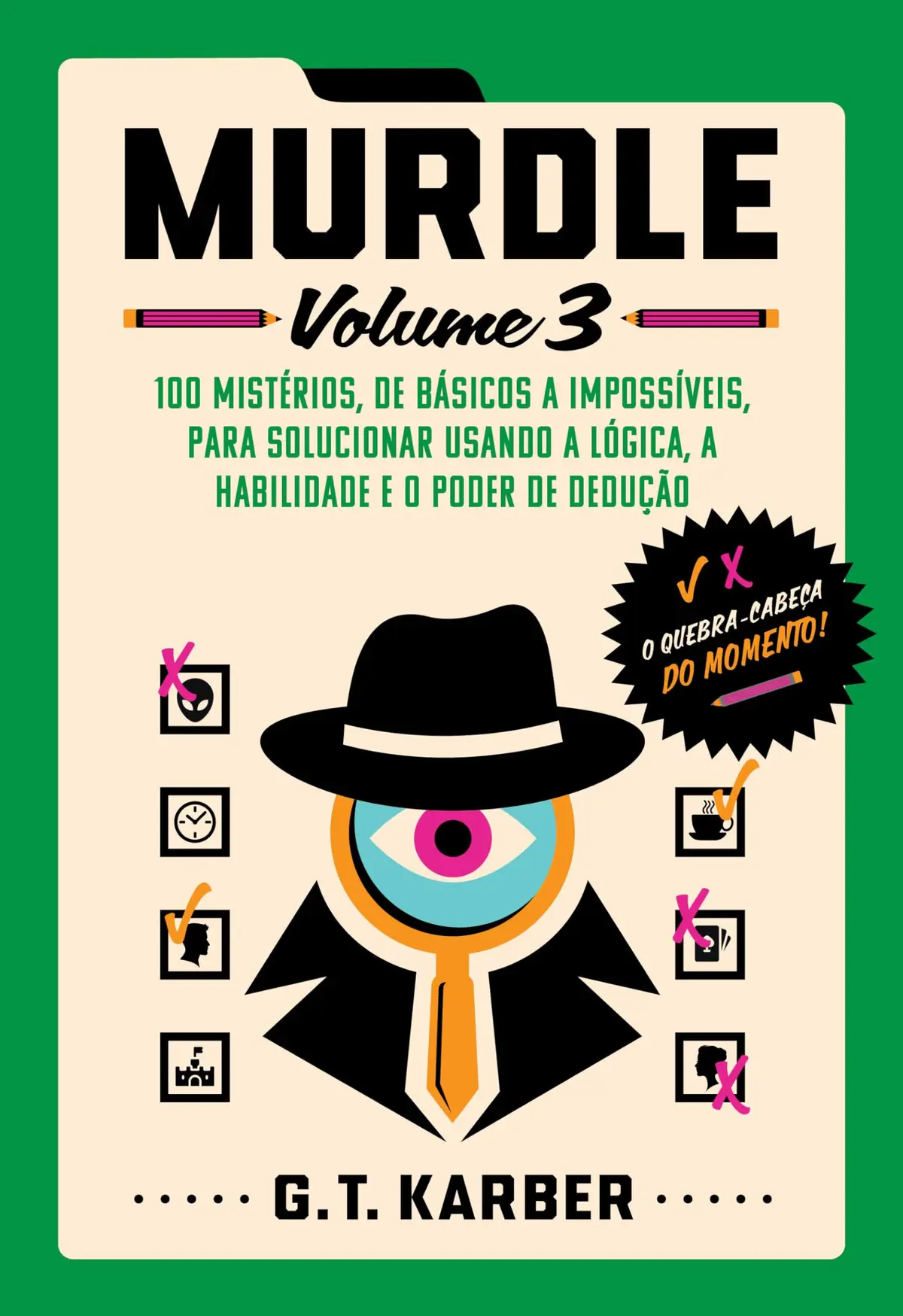 Murdle: Volume 3: 100 mistérios, de básicos a impossíveis, para solucionar usando a lógica, a habilidade e o poder de dedução - 1