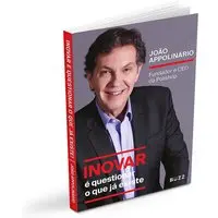 Livro João Appolinario - Inovar É Questionar O Que Já Existe - Buzz Editora | Livro