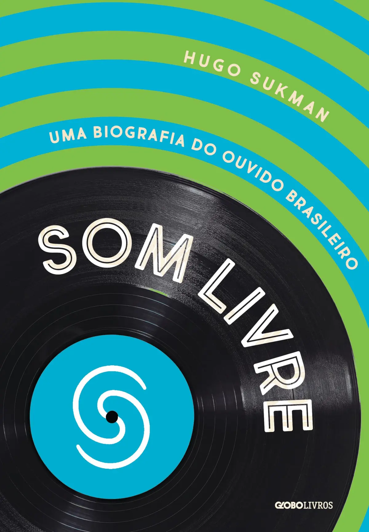 Som livre: Uma biografia do ouvido brasileiro - 1