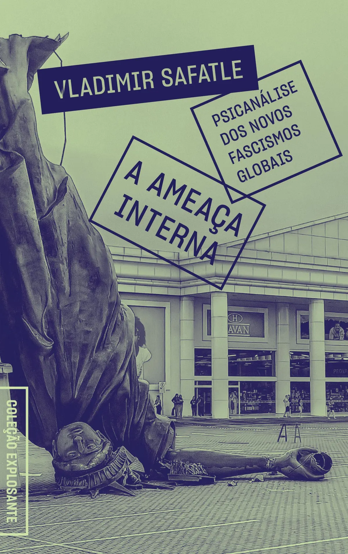 A ameaça interna: psicanálise dos novos fascismos globais - 1