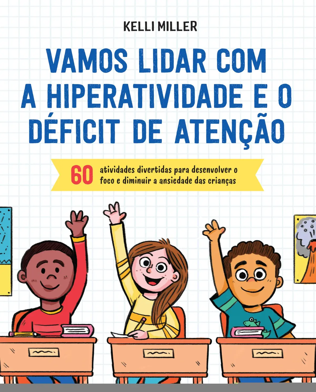 Vamos lidar com a hiperatividade e o déficit de atenção: 60 atividades divertidas para desenvolver o foco e diminuir a ansiedade das crianças de 7 a 12 anos - 1