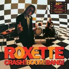 ROXETTE -CRASH! BOOM! BANG! (30th ANNIVERSARY EDITION - 2 CDs)