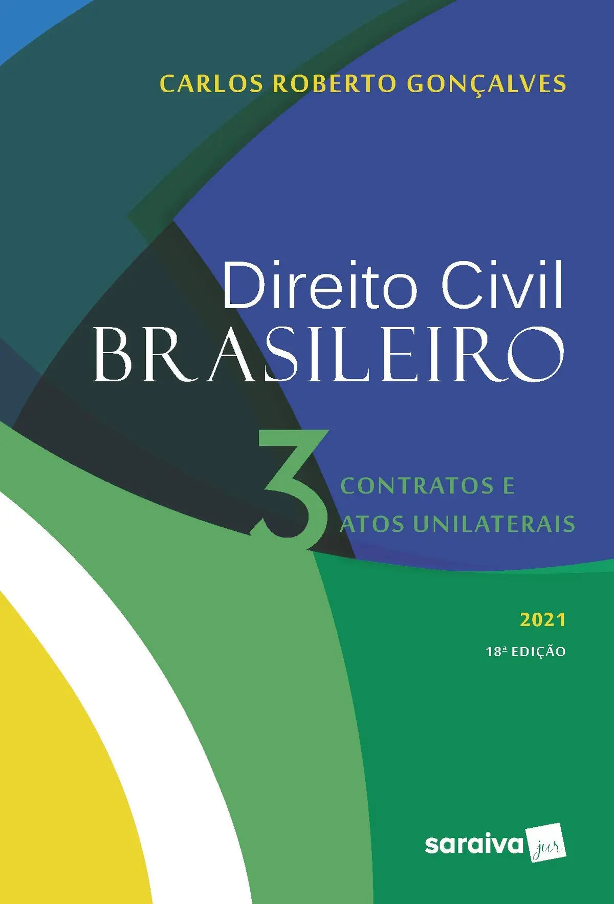 Direito Civil Brasileiro: Contratos e Atos Unilaterais: Volume 3