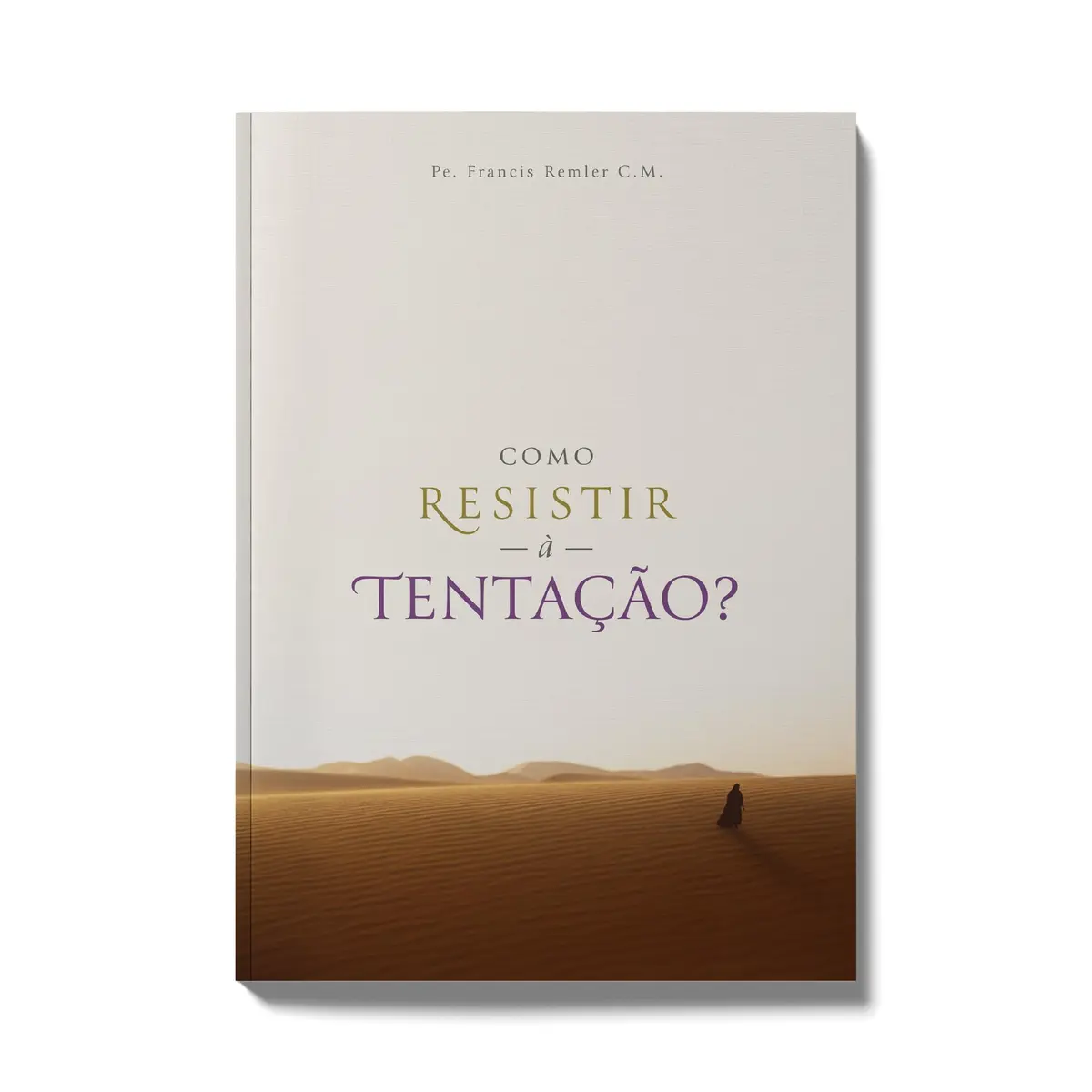 Como resistir à tentação - Padre Francisco Remler - 1