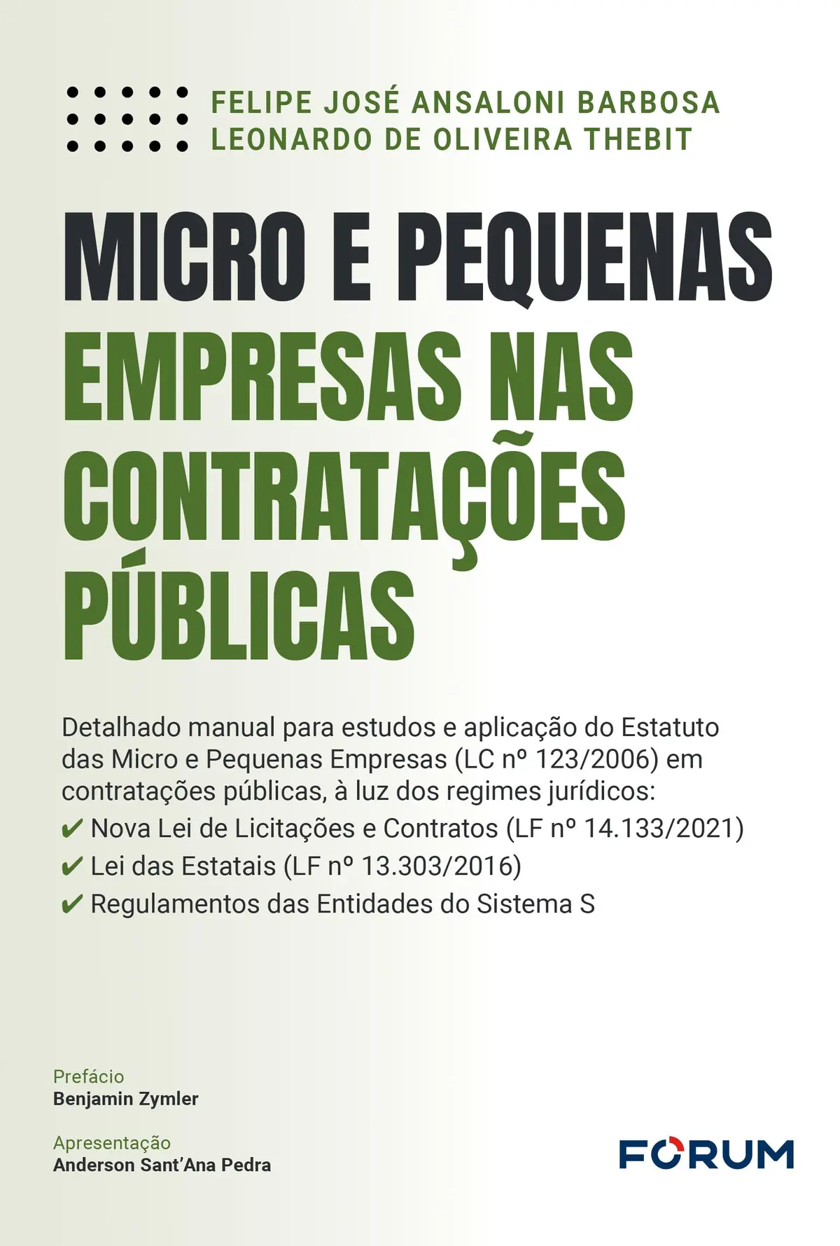 Micro e pequenas empresas nas contratações públicas: Detalhado manual para estudos e aplicação do Estatuto das Micro e Pequenas Empresas (LC 123/06) ... Regulamentos das Entidades do Sistema S.