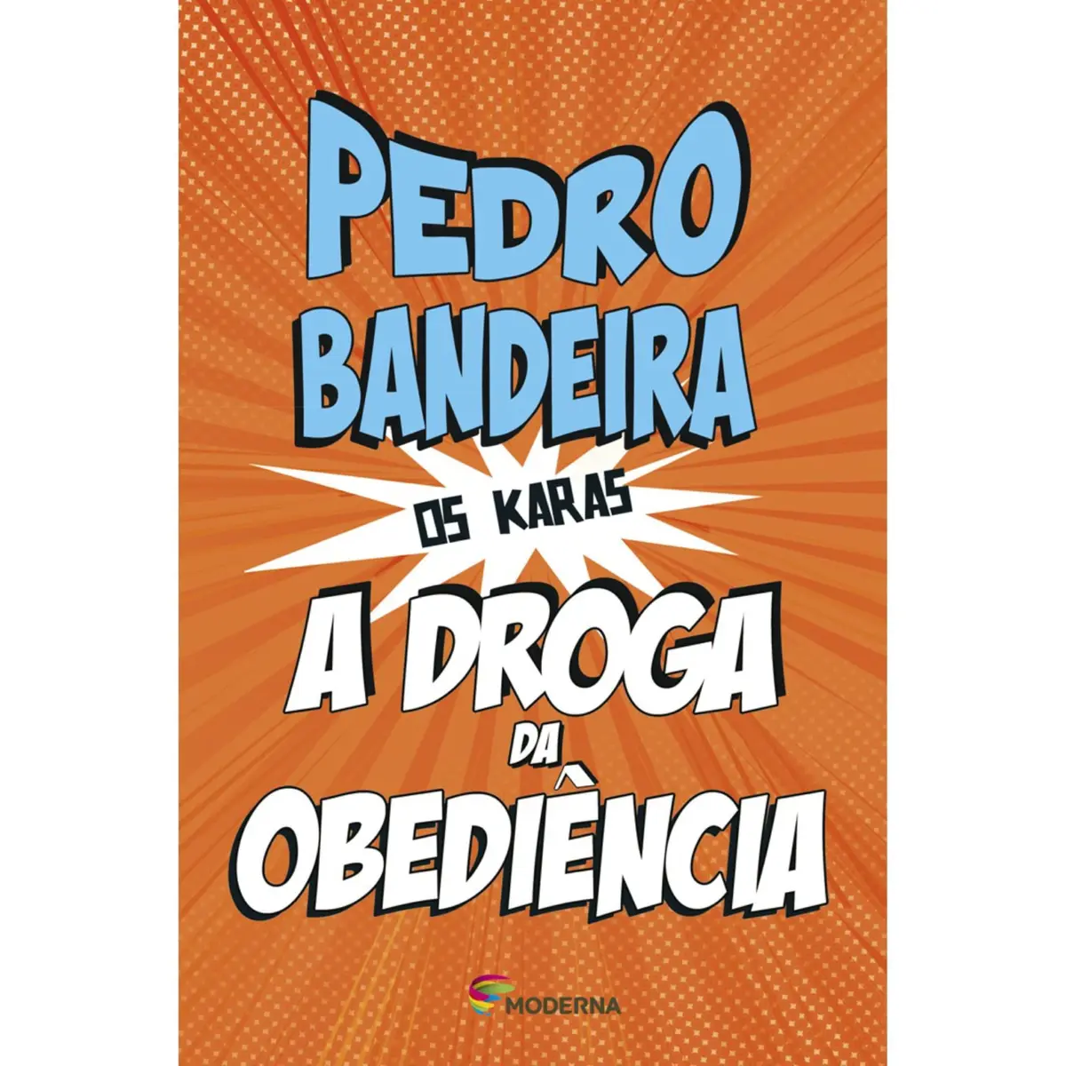 A droga da obediência (Série Os Karas) - 1