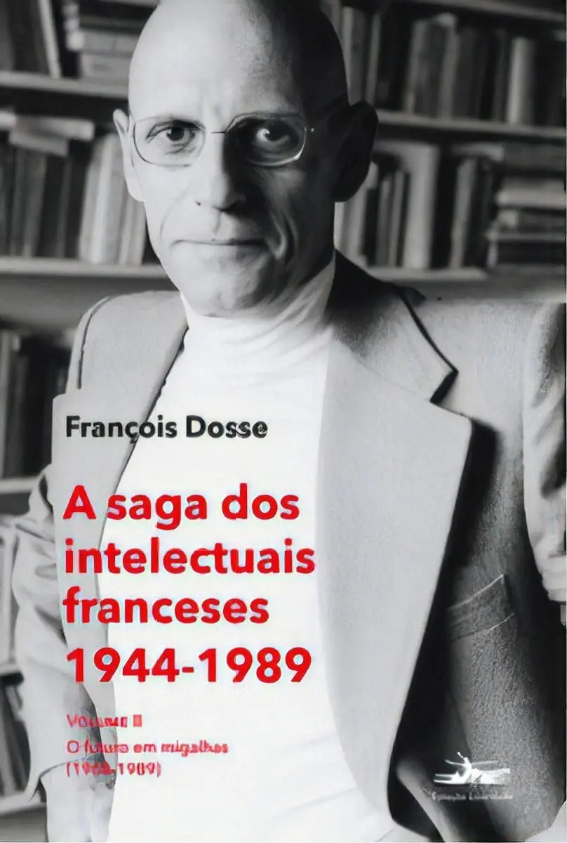 A saga dos intelectuais franceses 1944-1989 Volume II: O futuro em migalhas (1968-1989) - 1