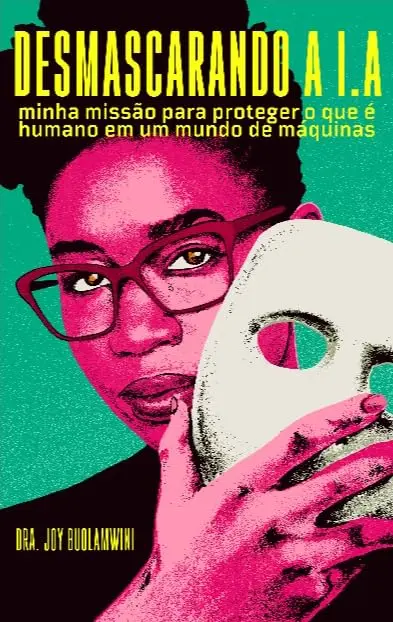 Desmascarando a I.A: minha missão para proteger o que é humano em um mundo de máquinas - 1