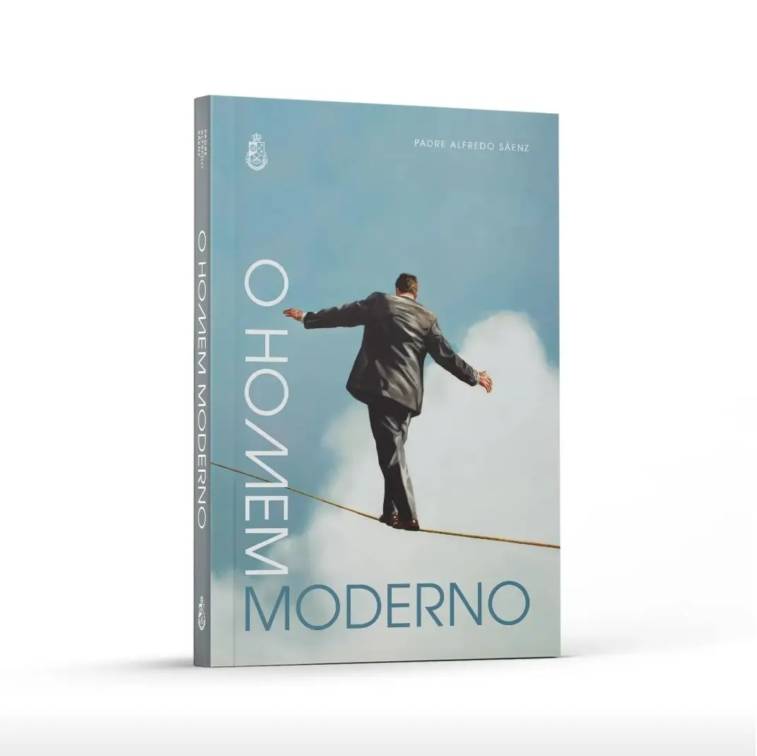 O Homem Moderno - Padre Alfredo Sáenz