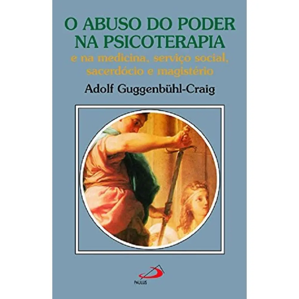 O Abuso do Poder na Psicoterapia e na Medicina, Serviço Social, Sacerdócio e Magistério