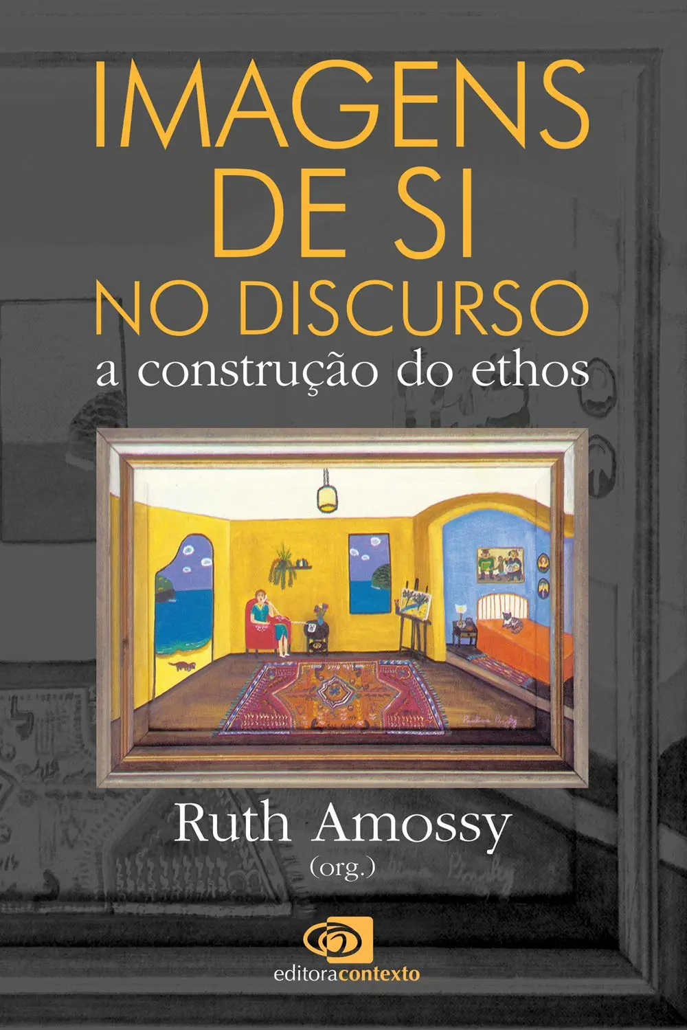 Imagens de si no discurso: A construção do ethos